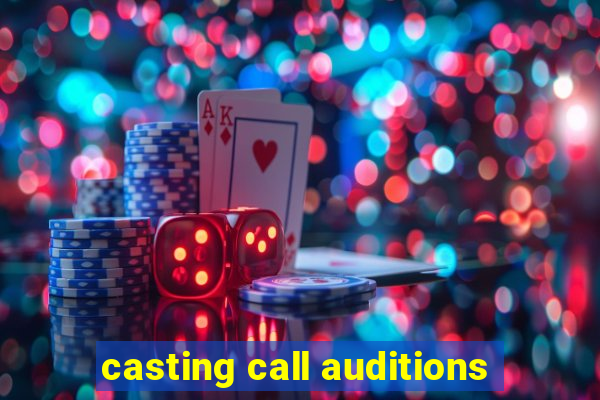 casting call auditions